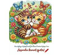 Das Kritzel -Krackel -Krickel -ÜBER- Katzenbabys -Buch. Ein Anfangs-Kritzel-Buch für kleine kreative Katzen-Fans.: 50 Motiven, die herrlich bekritzelt ... in Kontakt treten. Ausmalen kommt später!