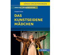 Das kunstseidene Mädchen von Irmgard Keun - Textanalyse und Interpretation: mit Zusammenfassung, Inhaltsangabe, Charakterisierung, Szenenanalyse, Prüfungsaufgaben uvm.: 447