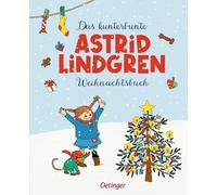 Das kunterbunte Astrid Lindgren Weihnachtsbuch