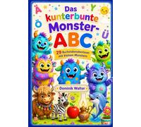 Das kunterbunte Monster-ABC: 29 Buchstabenabenteuer mit kleinen Monstern