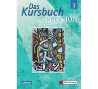 Das Kursbuch Religion 3. Schulbuch: Klasse 9 / 10
