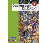 Das Kursbuch Religion Sek I Schülerbuch. Neuausgabe 2015