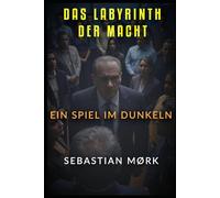 Das Labyrinth der Macht: Ein Spiel im Dunkeln