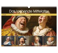 Das lachende Mittelalter. Spaß und Schenkelklopfer gab es schon immer! (Wandkalender 2026 DIN A3 quer), CALVENDO Monatskalender: Wenn das Mittelalter lacht, wird Geschichte zu einem Comedy-Spektakel!