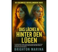DAS LÄCHELN HINTER DEN LÜGEN: Ein fesselnder Thriller, in dem trügerische Freundlichkeit zu Verrat wird und der Abstieg in die Welt der Vales den Verlust der eigenen Identität bedroht (Buch 2)