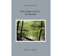 Das Lange Luch im Grunewald: Moore in Berlin