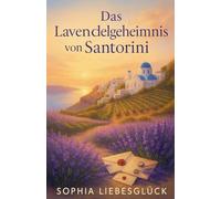 Das Lavendelgeheimnis von Santorini
