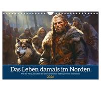 Das Leben damals im Norden (Wandkalender 2026 DIN A4 quer), CALVENDO Monatskalender: Bei den Kelten, Germanen oder Wikingern... historisch unkorrekt aber voller Leben
