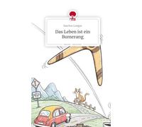 Das Leben ist ein Bumerang. Life is a Story - story.one