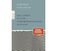 Das Leben ist ein vorübergehender Zustand