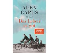 Das Leben ist gut: Roman