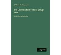 Das Leben und der Tod des Königs Lear: in Großdruckschrift