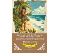 Das Leben und die Abenteuer von Robinson Crusoe German Version of Robinson Crusoe