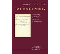 Das Leib-Seele-Problem: Zur Entwicklung eines geistgemäßen Menschenbildes in der Medizin des 20. Jahrhunderts