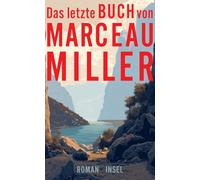 Das letzte Buch von Marceau Miller: Roman | Ein Meisterwerk psychologischer Spannung vor atemberaubender Kulisse