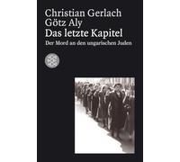 Das letzte Kapitel: Mord an den ungarischen Juden. 1944 - 1945: 15772
