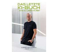 Das letzte KI-Buch ...das du lesen musst