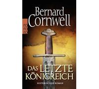 Das letzte Königreich. Uhtred 01: Historischer Roman