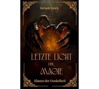 Das letzte Licht der Magie - Band 2: Klauen der Dunkelheit