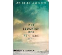 Das Leuchten der Rentiere: Roman | »Ein außergewöhnlicher Roman, den man nur ins Herz schließen kann!« Fredrik Backman I Der große Erfolgsroman aus ... Format (Hoffmann und Campe Horizont): 0