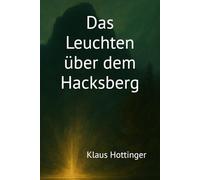 Das Leuchten über dem Hacksberg