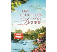 Das Leuchten von Ligurien: Roman