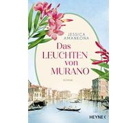 Das Leuchten von Murano: Roman - Das funkelnde Finale der großen Saga: 3