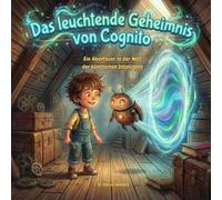Das leuchtende Geheimnis von Cognito: Ein Abenteuer in der Welt der Künstlichen Intelligenz