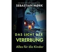Das Licht der Vererbung: Alles für die Kinder