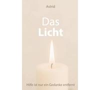 Das Licht: Hilfe ist nur ein Gedanke entfernt