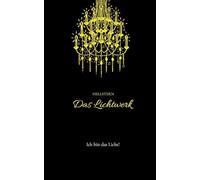 Das Lichtwerk (Softcover): Ich bin das Licht!