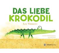 Das liebe Krokodil