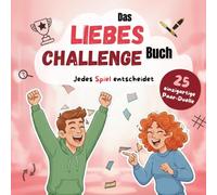 Das Liebeschallenge-Buch - 25 Spiele & Duelle für Paare: Rätsel, Zeit-Challenges & Spielspaß zu zweit