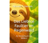 Das Liebste Faultier im Regenwald: Ein Kinderbuch mit Bildern