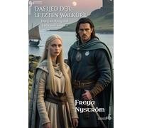 Das Lied der letzten Walküre: Dort, wo Krieg und Liebe sich kreuzen