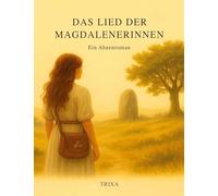 Das Lied der Magdalenerinnen: Ein Ahnenroman