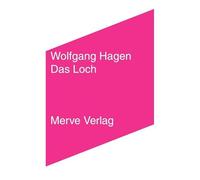 Das Loch: Beobachtungen vom Schwinden des Seins
