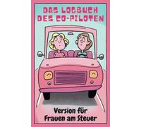 Das Logbuch des Co-Piloten | Version für Frauen am Steuer: Unterhaltsames Tagebuch zur Fahrerbewertung | Geschenkidee für Fahranfängerinnen & Freunde