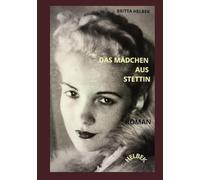 Das Mädchen aus Stettin: ROMAN