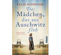 Das Mädchen, das aus Auschwitz floh: Roman nach einer wahren Geschichte | Flucht aus dem KZ