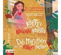 Das Mädchen mit dem roten Herzen: Zweisprachiges Kinderbuch (Deutsch - Griechisch)