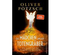 Das Mädchen und der Totengräber: Ein neuer Fall für Leopold von Herzfeldt | Der Inspektor und der Totengräber auf der Jagd nach dem Mumien-Mörder: 2