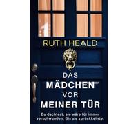 Das Mädchen vor meiner Tür: Ein unglaublich fesselnder Psychothriller