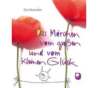 Das Märchen vom großen und vom kleinen Glück