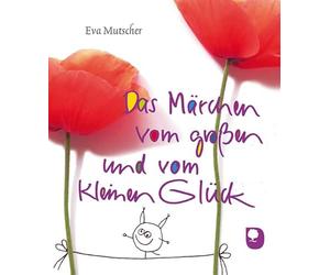 Das Märchen vom großen und vom kleinen Glück