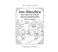 Das Mäuschen, das Angst vor seinem eigenen Schatten hatte: Märchen-Malbuch deutsch-polnisch