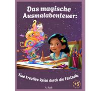 Das Magische Ausmalabenteuer: Eine kreative Reise durch die Fantasie.