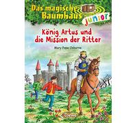 Das magische Baumhaus junior (Band 26) - König Artus und die Mission der Ritter: Kinderbuch zum Vorlesen und ersten Selberlesen - Mit farbigen Illustrationen - Für Mädchen und Jungen ab 6 Jahre