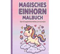 Das magische Einhorn-Malbuch für Kinder ab 5 Jahren: Mit Schwungübungen & Einhorn-Urkunde | Einseitig bedruckt gegen Durchdrücken | Fördert Kreativität und Feinmotorik (DIN A4)