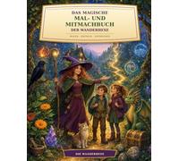 Das magische Mal- und Mitmachbuch der Wanderhexe